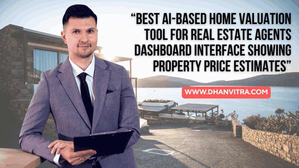 Best AI-Based Home Valuation Tool for Real Estate Agents dashboard interface showing property price estimates