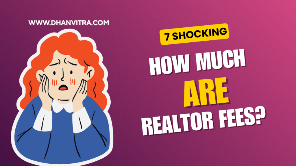 How Much Are Realtor Fees? 7 Shocking Truths You Must Know – Complete Guide