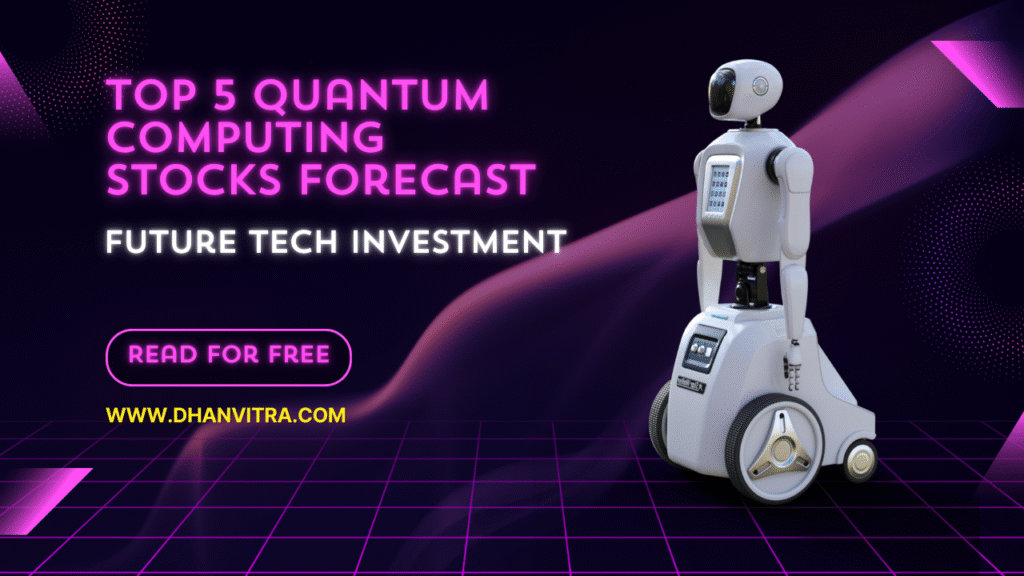 Top 5 Quantum Computing Stocks Forecast to Watch Now – Future tech investment opportunities