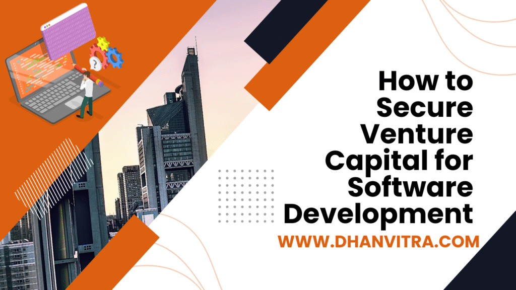 How to Secure Venture Capital for Software Development