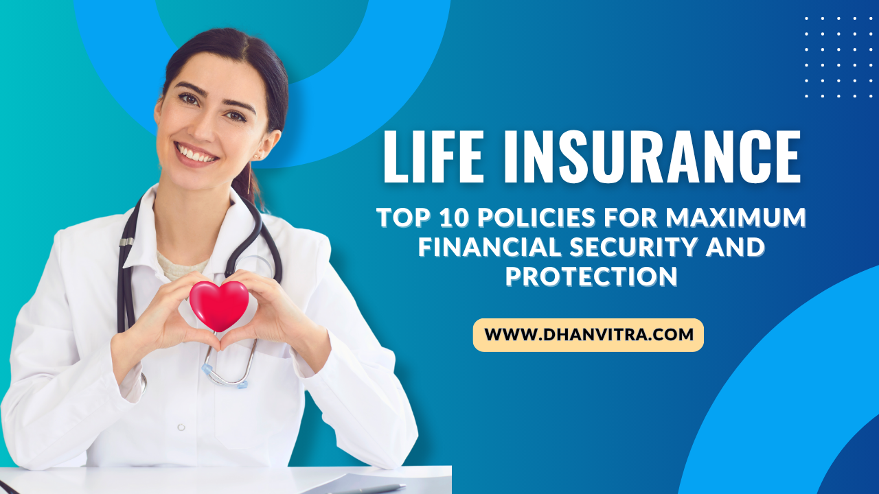 Life insurance top 10 policies for maximum financial security and protection