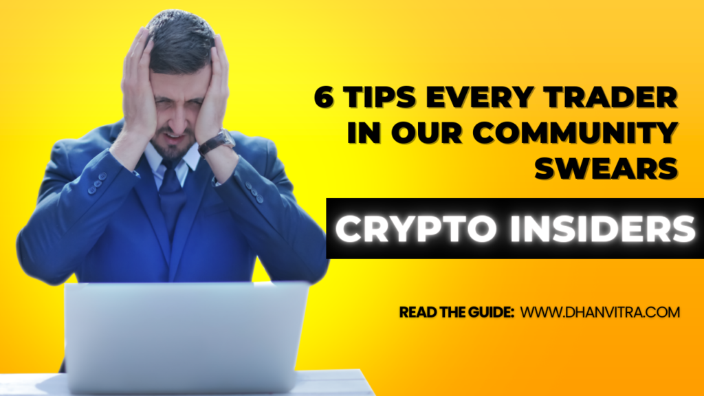 Crypto Insiders sharing six proven trading tips every global crypto trader should know to manage risk, spot trends, and trade smarter.