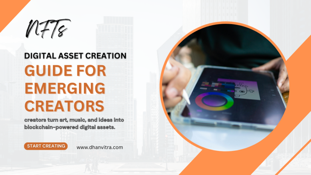 NFTs and digital asset creation guide showing emerging creators designing blockchain-based art, music, and virtual assets